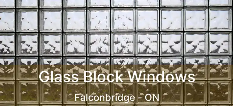  Glass Block Windows Falconbridge - ON