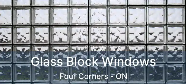  Glass Block Windows Four Corners - ON