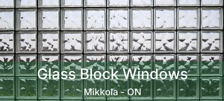  Glass Block Windows Mikkola - ON