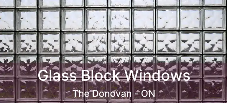  Glass Block Windows The Donovan - ON