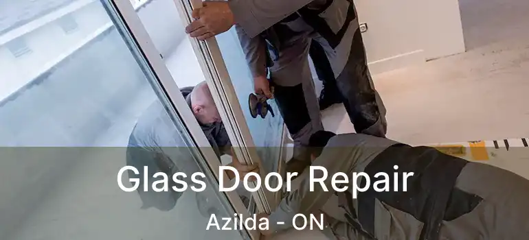  Glass Door Repair Azilda - ON