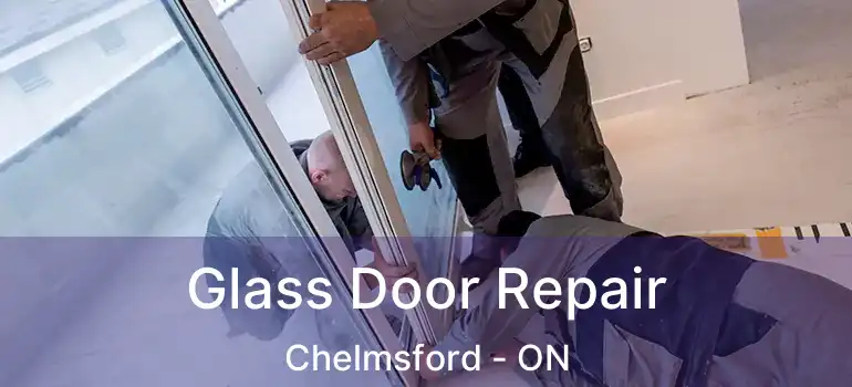  Glass Door Repair Chelmsford - ON