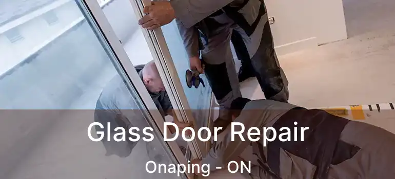  Glass Door Repair Onaping - ON