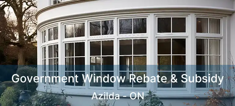  Government Window Rebate & Subsidy Azilda - ON