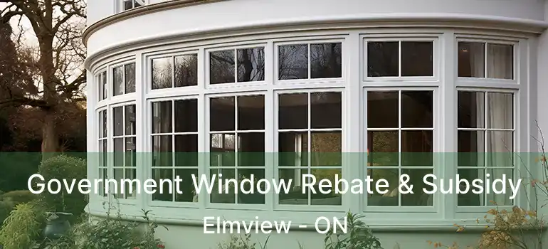  Government Window Rebate & Subsidy Elmview - ON