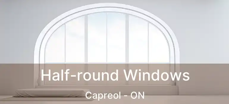  Half-round Windows Capreol - ON