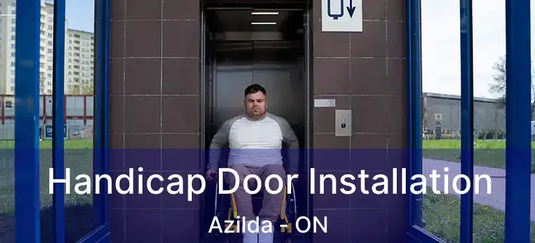  Handicap Door Installation Azilda - ON