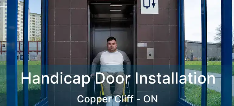  Handicap Door Installation Copper Cliff - ON