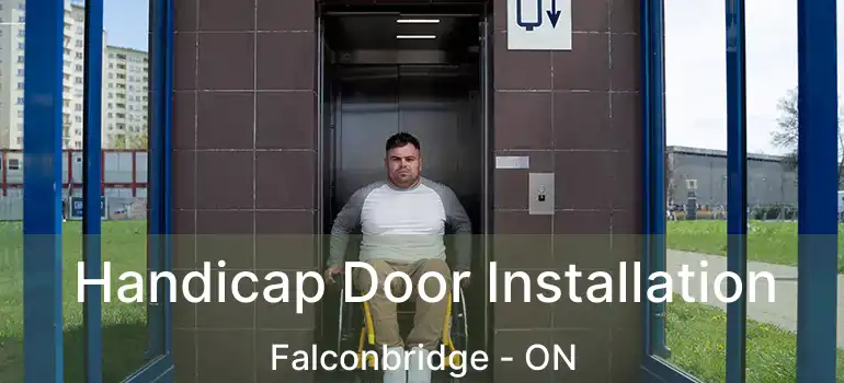  Handicap Door Installation Falconbridge - ON