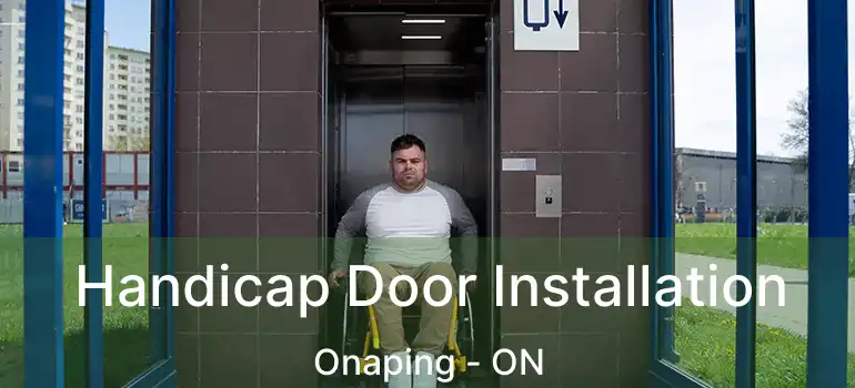  Handicap Door Installation Onaping - ON