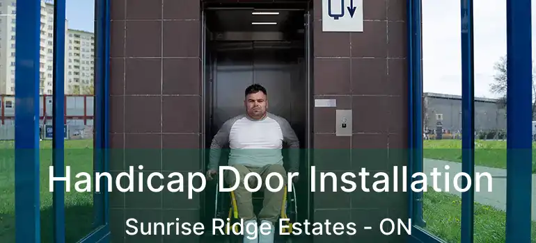  Handicap Door Installation Sunrise Ridge Estates - ON