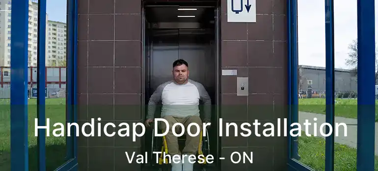  Handicap Door Installation Val Therese - ON