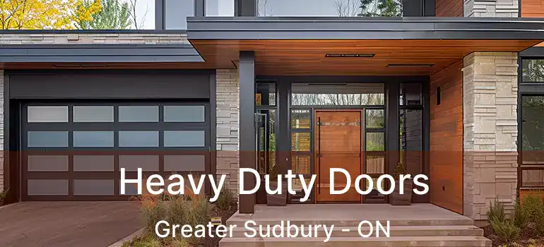  Heavy Duty Doors Greater Sudbury - ON