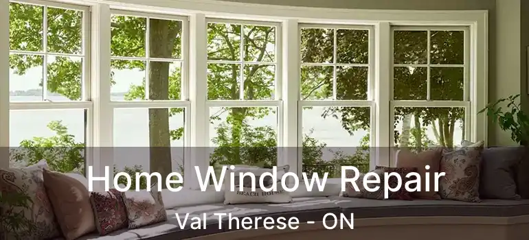 Home Window Repair Val Therese - ON