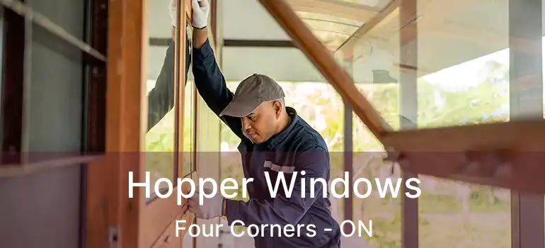  Hopper Windows Four Corners - ON