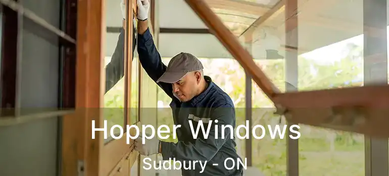  Hopper Windows Sudbury - ON