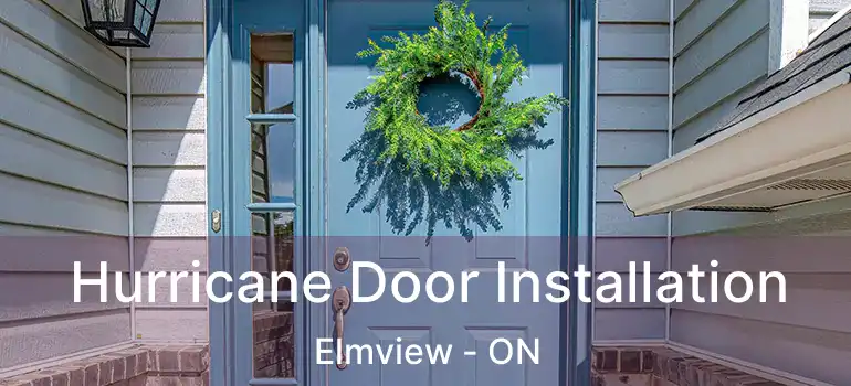  Hurricane Door Installation Elmview - ON