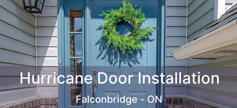  Hurricane Door Installation Falconbridge - ON