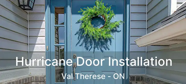  Hurricane Door Installation Val Therese - ON