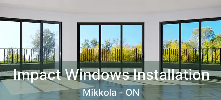  Impact Windows Installation Mikkola - ON