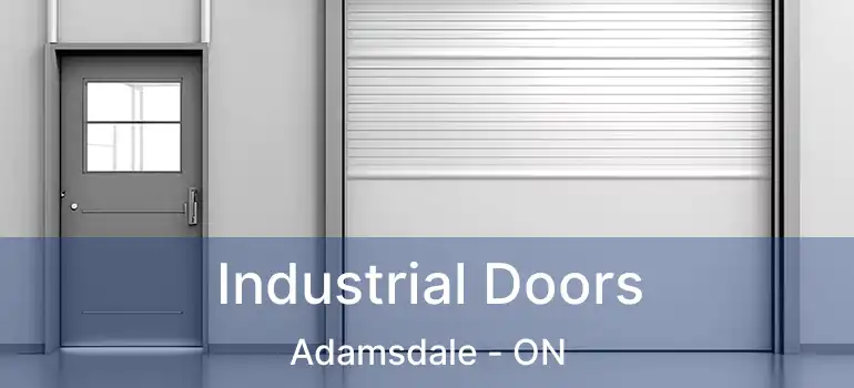  Industrial Doors Adamsdale - ON