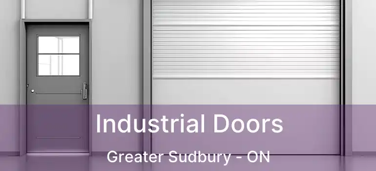 Industrial Doors Greater Sudbury - ON