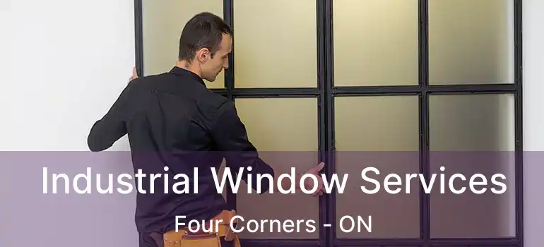  Industrial Window Services Four Corners - ON