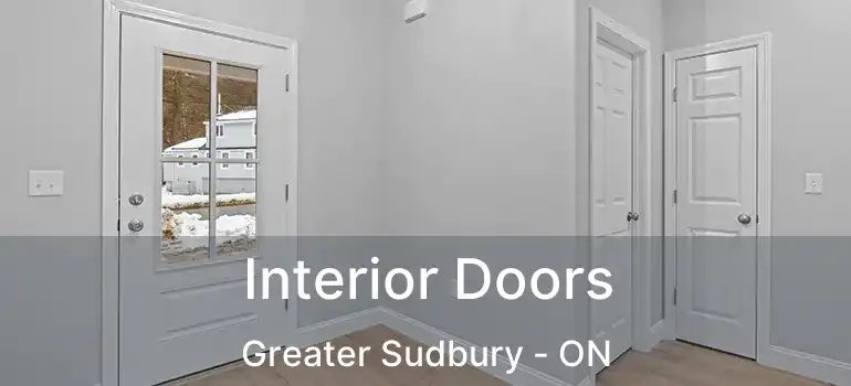  Interior Doors Greater Sudbury - ON