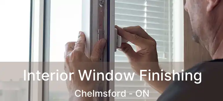  Interior Window Finishing Chelmsford - ON