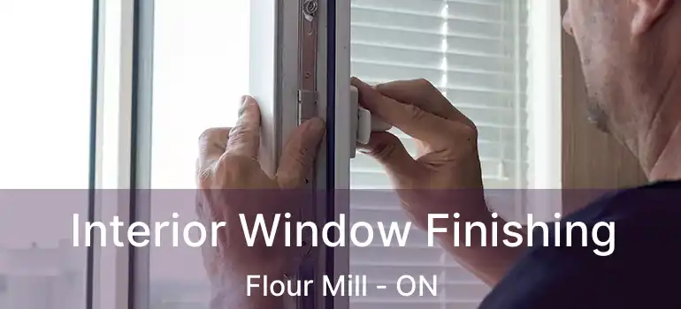  Interior Window Finishing Flour Mill - ON