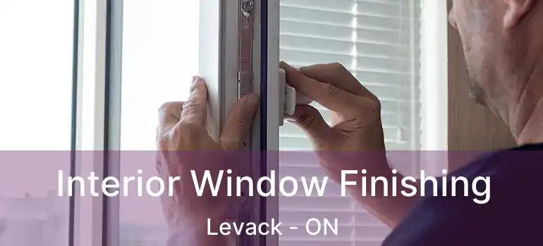  Interior Window Finishing Levack - ON