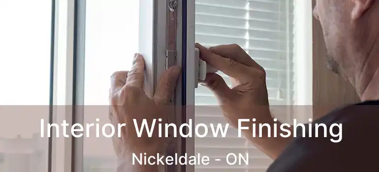  Interior Window Finishing Nickeldale - ON