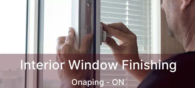  Interior Window Finishing Onaping - ON
