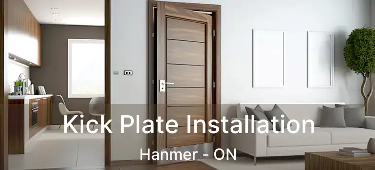 Kick Plate Installation Hanmer - ON