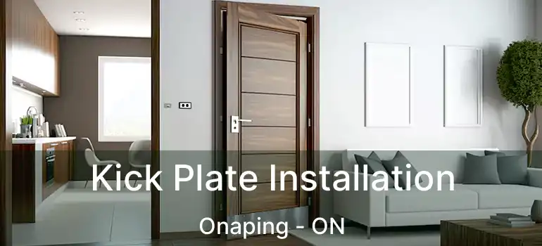  Kick Plate Installation Onaping - ON