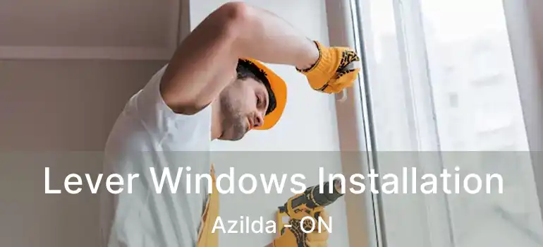  Lever Windows Installation Azilda - ON