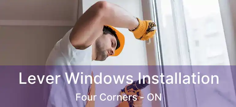  Lever Windows Installation Four Corners - ON