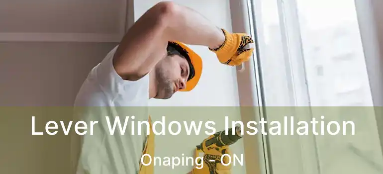 Lever Windows Installation Onaping - ON