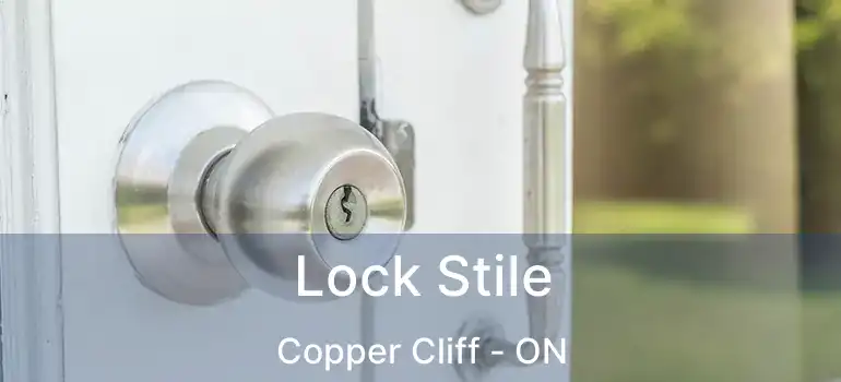  Lock Stile Copper Cliff - ON