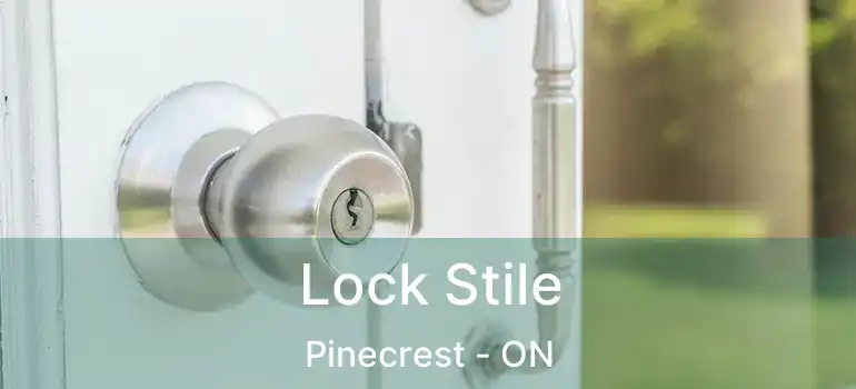  Lock Stile Pinecrest - ON