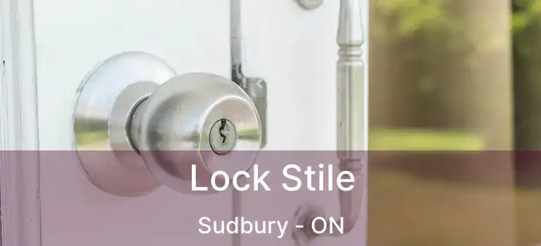  Lock Stile Sudbury - ON
