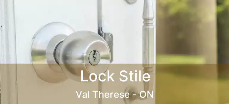  Lock Stile Val Therese - ON