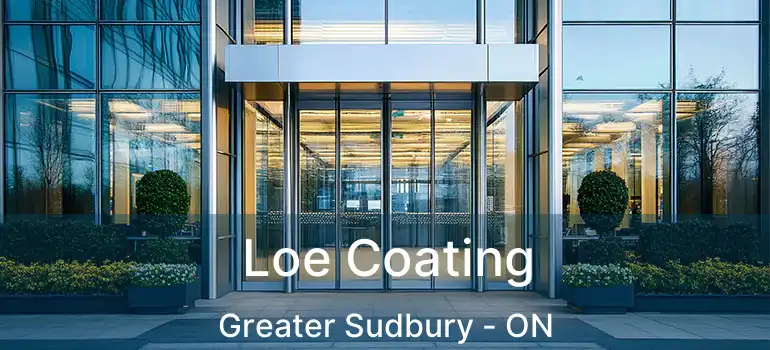  Loe Coating Greater Sudbury - ON