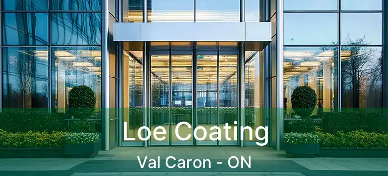 Loe Coating Val Caron - ON