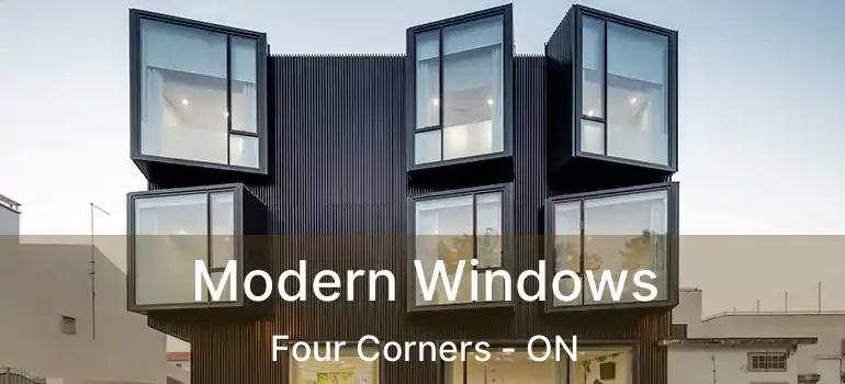 Modern Windows Four Corners - ON