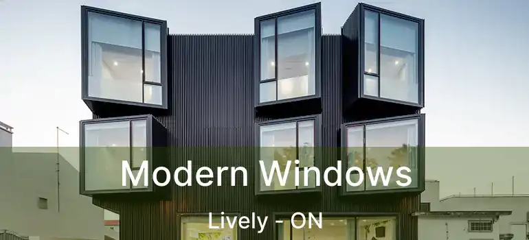  Modern Windows Lively - ON