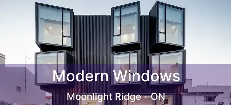  Modern Windows Moonlight Ridge - ON