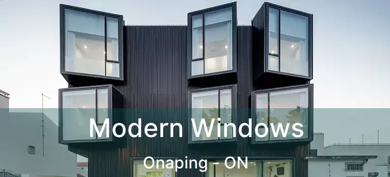  Modern Windows Onaping - ON