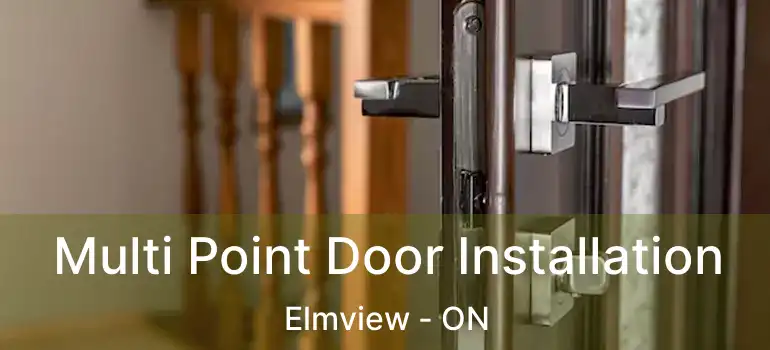  Multi Point Door Installation Elmview - ON