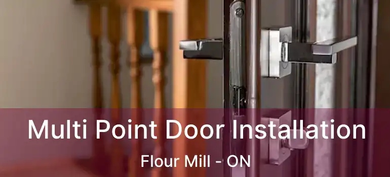  Multi Point Door Installation Flour Mill - ON